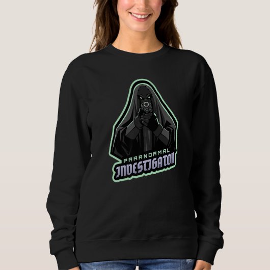 Sweatshirt Ghost Hunting Paranormal Investigator (Devant)
