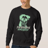 Sweatshirt Ghost Hunting Paranormal Investigator 14 (Devant)