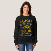 Sweatshirt Gigi Because I'm Way Too Cool To Be Called Grandma (Devant entier)