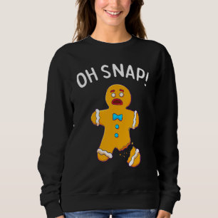Sweatshirt Gingerbread Man Oh Snap Christmas Cookie Baking