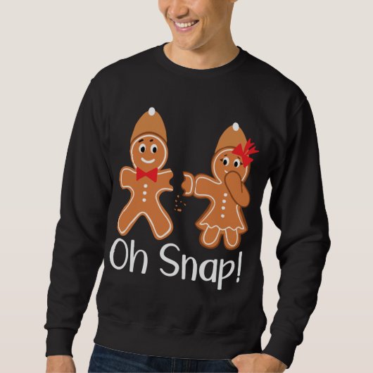 Sweatshirt Gingerbread Man Oh Snap Funny Christmas (Devant)
