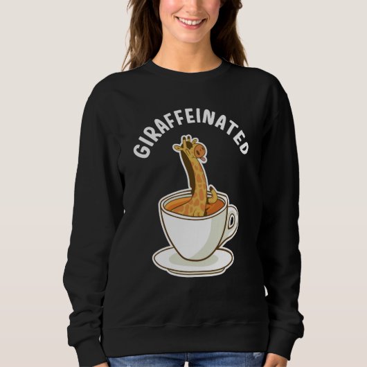 Sweatshirt Giraffeinated Giraffe And Caffeine Giraffe Safari (Devant)