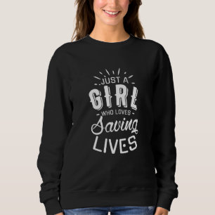 Sweatshirt Girl Saves Lives Paramedic Emt