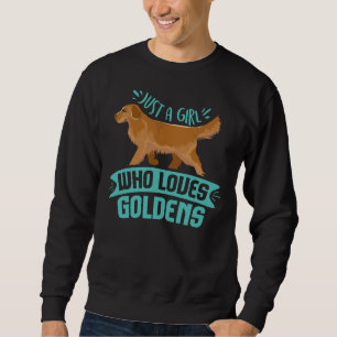 Sweatshirt Girl Who Loves Golden Retrievers Dog