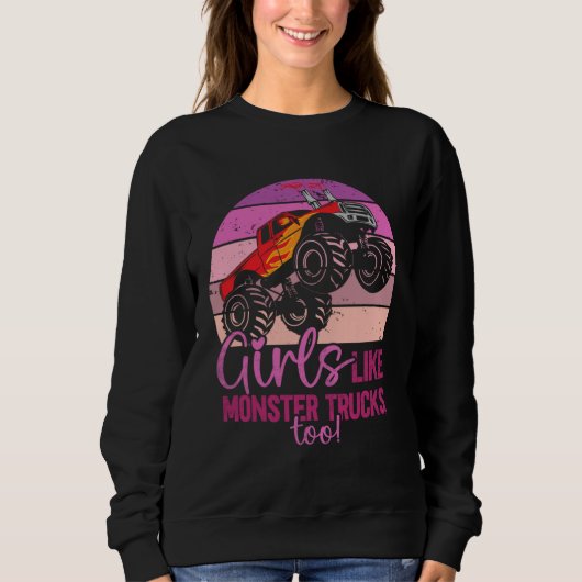 Sweatshirt Girls Like Monster Trucks Too  Monster Trucks (Devant)