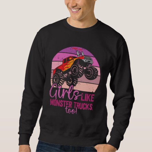 Sweatshirt Girls Like Monster Trucks Too  Monster Trucks (Devant)