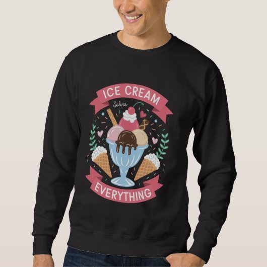Sweatshirt Glace Solves Everything Amoureux de la glace L (Devant)