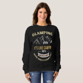 Sweatshirt Glamping is like camping with electricity wine and (Devant entier)