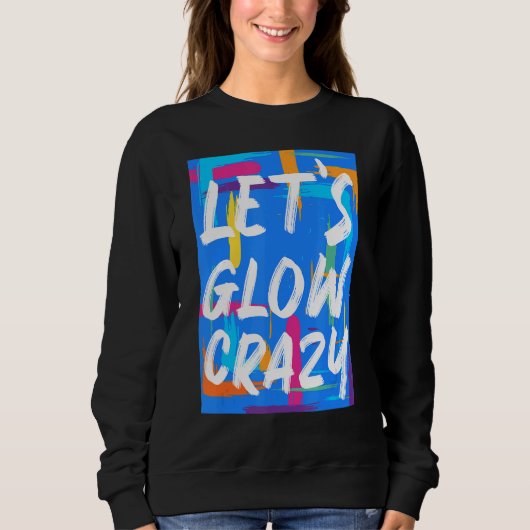 Sweatshirt Glow Party Squad Llow Crazy 80s Retro Costum (Devant)