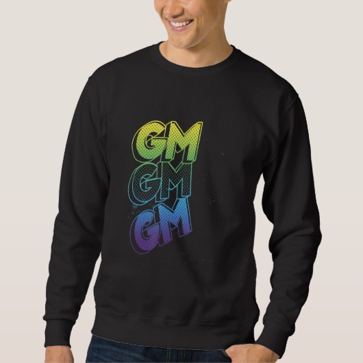 Sweatshirt GM Good Morning Grunge Text Splatter Crypto Invest (Devant)