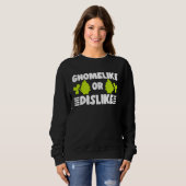 Sweatshirt Gnomelike Or Dislike With Lawn Gnome Garden Dwarf (Devant entier)