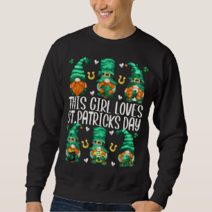 Sweatshirt Gnomes Drôle Cette Fille Aime St. Patricks Day