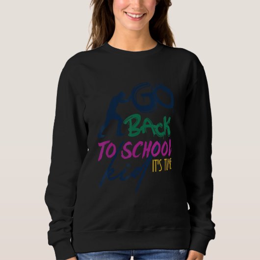 Sweatshirt Go Back To School Kid It's Time Back To School Day (Devant)