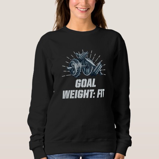 Sweatshirt Goal Weight Workout Motivational Quote Gym Inspira (Devant)