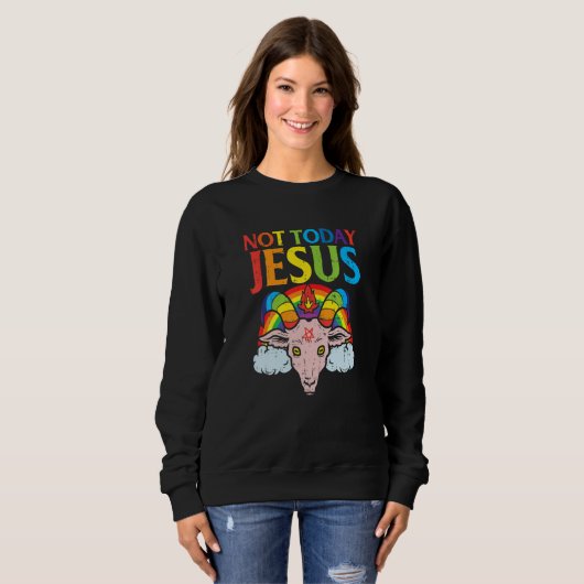 Sweatshirt Goat Not Today Jesus Satan Retro Rainbow God Chris (Devant entier)