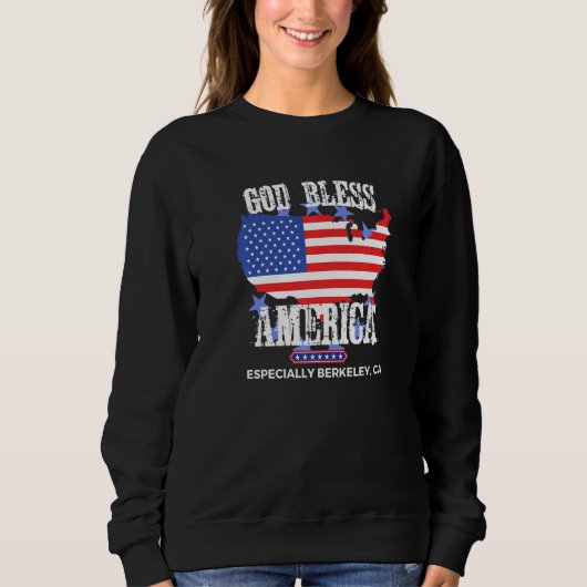 Sweatshirt God Bless America Especially Berkeley CA US State (Devant)