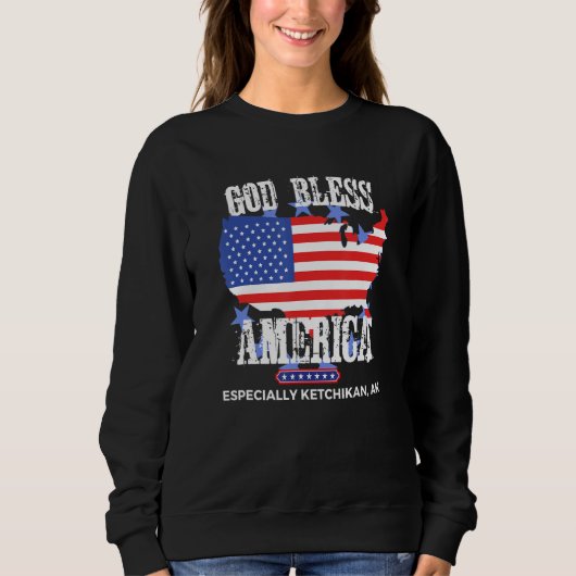 Sweatshirt God Bless America Especially Ketchikan AK US State (Devant)