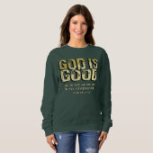 SWEATSHIRT GOD IS GOOD BIBLE VERSE (Devant entier)