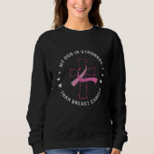 Sweatshirt God Is Stronger Breast Cancer Awareness Christian (Devant)