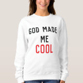 Sweatshirt God Made Me Cool Psalm 139:14 Scripture (Devant)