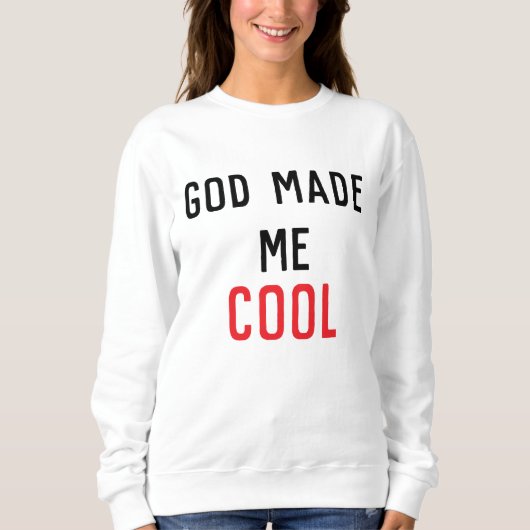 Sweatshirt God Made Me Cool Psalm 139:14 Scripture (Devant)