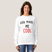 Sweatshirt God Made Me Cool Psalm 139:14 Scripture (Devant entier)