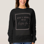 Sweatshirt God s Grace will Restore you (Devant)