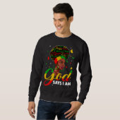 Sweatshirt God Says I Am Black Melanin History Month Pride Bl (Devant entier)