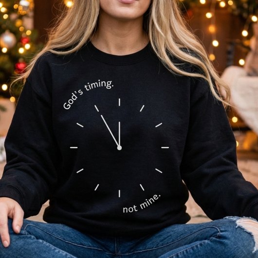 Sweatshirt God's Timing Not Mine Faith  Inspirational