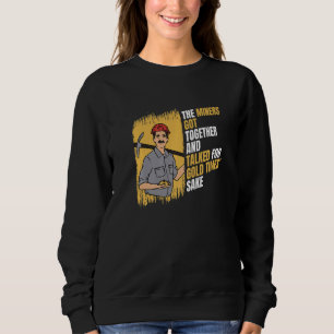 Sweatshirt Gold Mining Gold Times Sake Prospection Gold