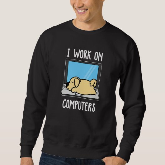 Sweatshirt Golden Retriever I Work On Computer Dog Sleep Pupp (Devant)