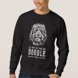 Sweatshirt Goldendoodle Labradoodle Tous les chiens sont cool