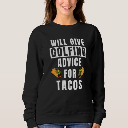 Sweatshirt Golf And Tacos Golfer Equipment Golf Player  Golf  (Devant)