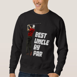 Sweatshirt Golf Club Best Uncle By Par Par Golfer Sport G