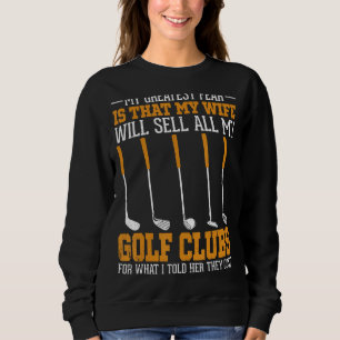Sweatshirt Golf Club Ma plus grande peur Funny Golfeurs Golf