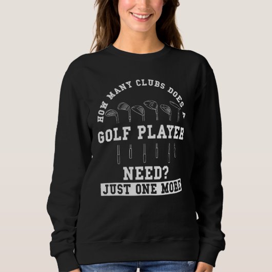 Sweatshirt Golf Dit Combien De Clubs Fait Un Joueur De Golf N (Devant)