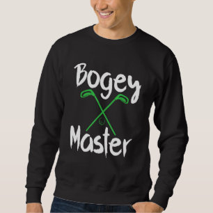 Sweatshirt Golf Humour Bogey Master Golf Clubs Golfer