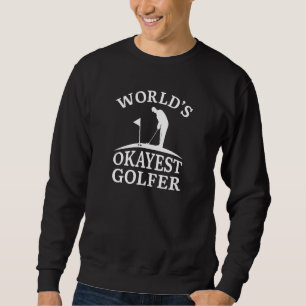 Sweatshirt Golfeur le plus Okayest du monde