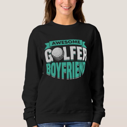 Sweatshirt Golfing Golf Player Coach Golfer Boyfriend  2 (Devant)