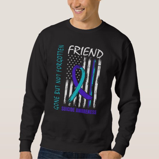 Sweatshirt Gone But Not Forgotten Friend Suicide Awareness Fl (Devant)