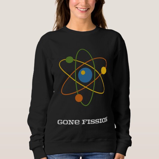 Sweatshirt Gone Fission Nuclear (Devant)