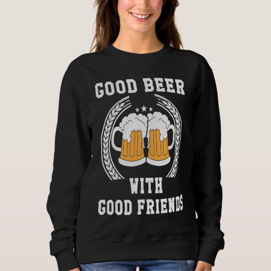 Sweatshirt Good Beer With Good Friends (Devant)