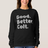 Sweatshirt Good better Colt (Devant)