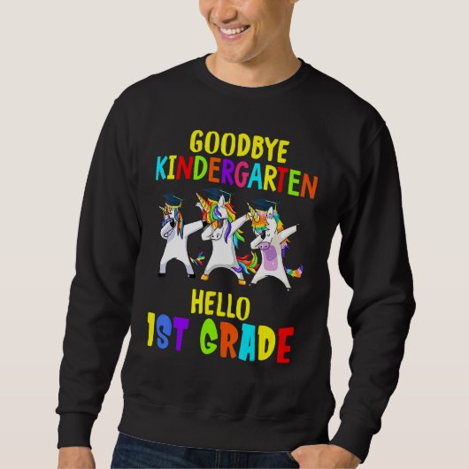 Sweatshirt Good Bye Kindergarten Hello First Grade Dabbing Un (Devant)