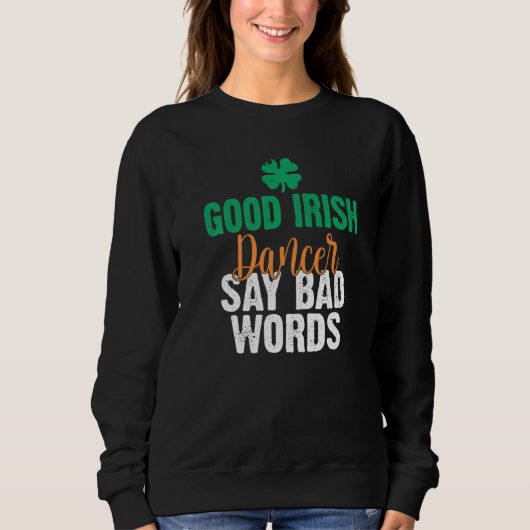 Sweatshirt Good Irish Dancer dit mauvais Words Irish Dancing (Devant)
