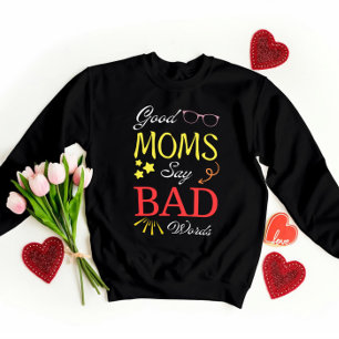 Sweatshirt Good Moms Dire Mauvaises Paroles - Drôle Mère Cade