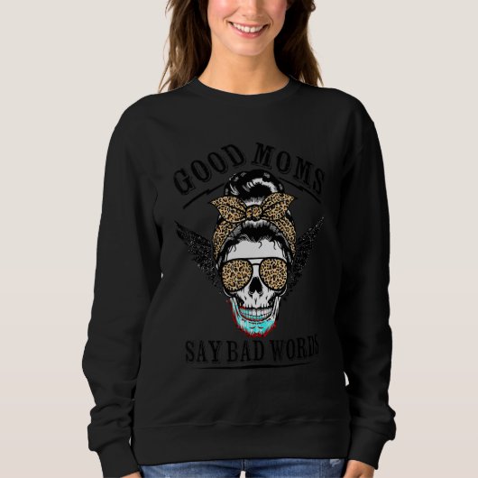 Sweatshirt Good Moms Say Bad Words Sugar Skull Leopard Mother (Devant)
