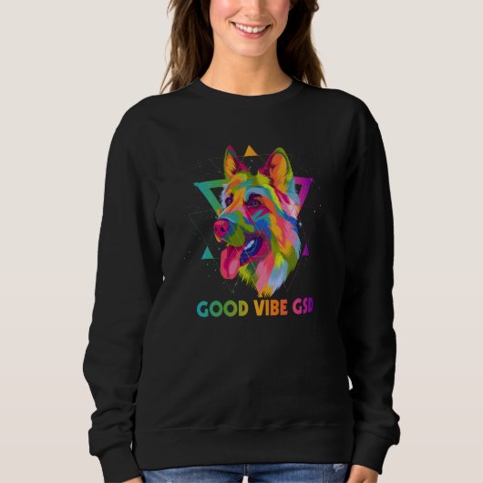 Sweatshirt Good Vibe GSD German Shepherd Motivational Quote S (Devant)