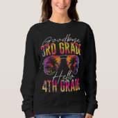 Sweatshirt Goodbye 3rd Grade Graduation Hello 4th Grade Tie D (Devant)