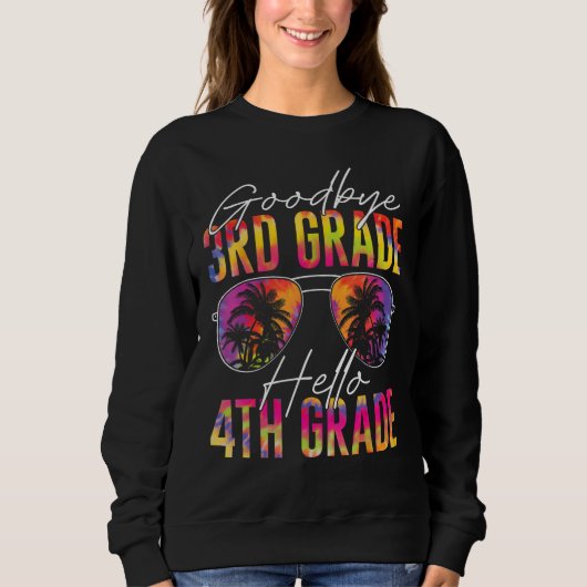 Sweatshirt Goodbye 3rd Grade Graduation Hello 4th Grade Tie D (Devant)